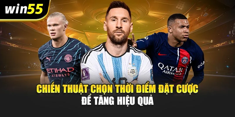 Chiến thuật chọn thời điểm đặt cược để tăng hiệu quả