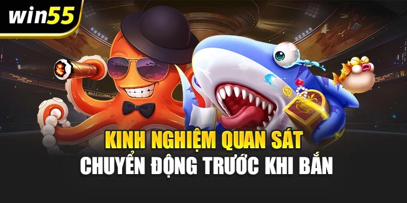 Kinh nghiệm quan sát chuyển động trước khi bắn