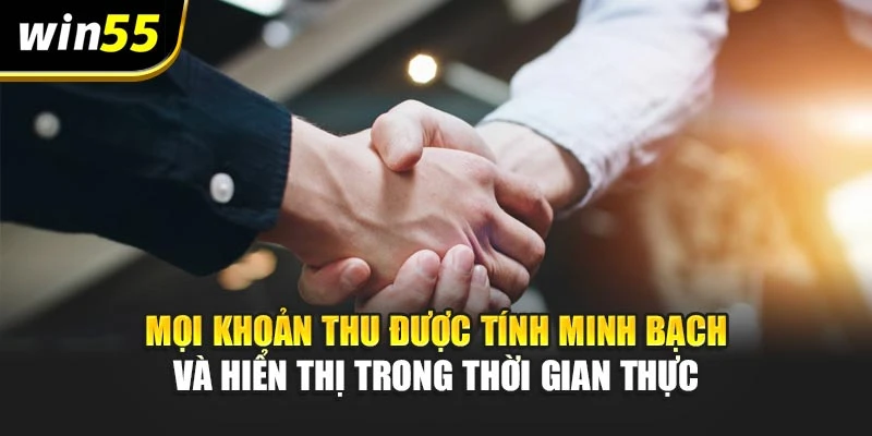 Mọi khoản thu được tính minh bạch và hiển thị trong thời gian thực
