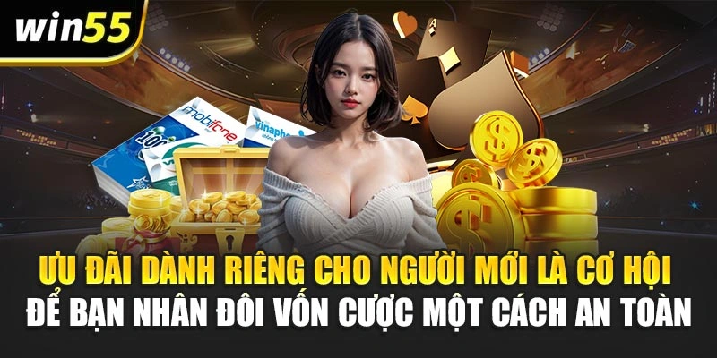 Ưu đãi dành riêng cho người mới là cơ hội để bạn nhân đôi vốn cược một cách an toàn